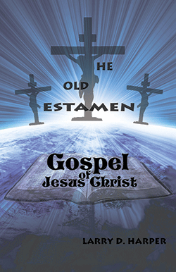 The Old Testament Gospel of Jesus Christ with three crosses on top of the world with the bible below opened to read on the cover
